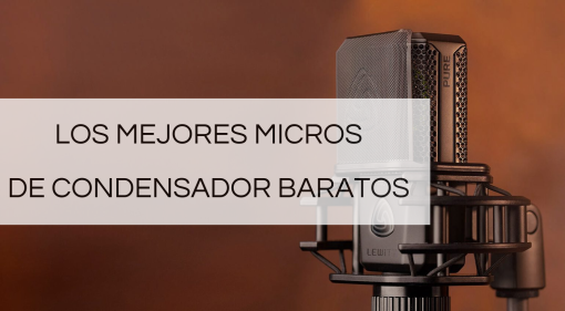 Los mejores micros de condensador económicos